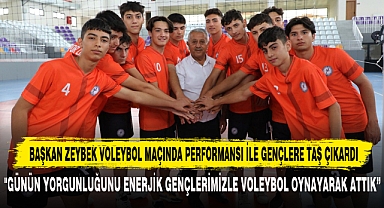BAŞKAN ZEYBEK VOLEYBOL MAÇINDA PERFORMANSI İLE GENÇLERE TAŞ ÇIKARDI