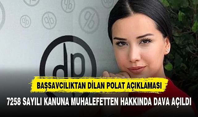 Başsavcılıktan Dilan Polat açıklaması: Yurt dışına çıkış yasağı, adli kontrol tedbiri…