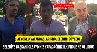BELEDİYE BAŞKANI OLSAYDINIZ YAPACAĞINIZ İLK PROJE NE OLURDU?