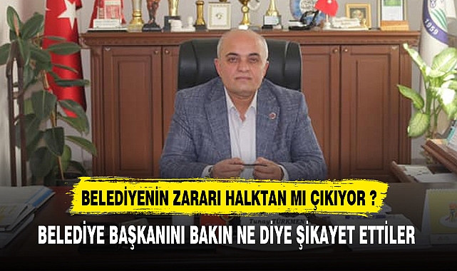 BELEDİYENİN ZARARI HALKTAN MI ÇIKIYOR ?