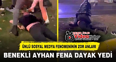 BENEKLİ AYHAN FENA DAYAK YEDİ