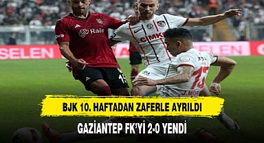 BEŞİKTAŞ GAZİANTEP'İ EZDİ GEÇTİ