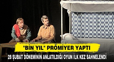 "BİN YIL" PRÖMİYER YAPTI