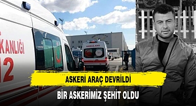 BİR ASKERİMİZ ŞEHİT OLDU
