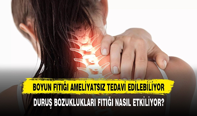 BOYUN FITIĞI AMELİYATSIZ TEDAVİ EDİLEBİLİYOR