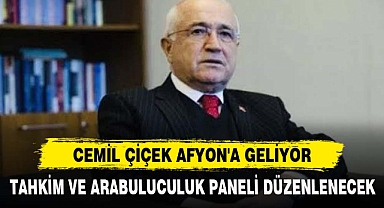CEMİL ÇİÇEK AFYON'A GELİYOR