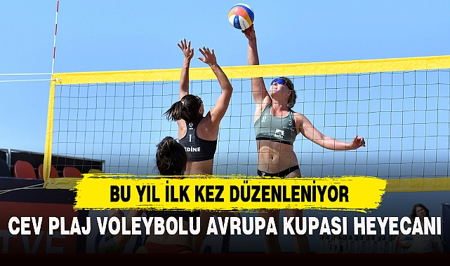 CEV PLAJ VOLEYBOLU AVRUPA KUPASI HEYECANI