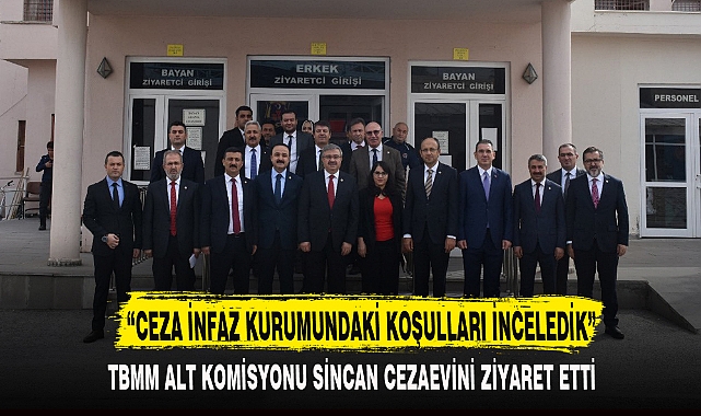 “CEZA İNFAZ KURUMUNDAKİ KOŞULLARI İNCELEDİK”