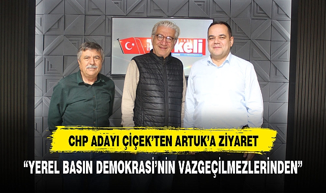 CHP ADAYI ÇİÇEK'TEN TÜRKELİ GAZETESİ'NE  ZİYARET