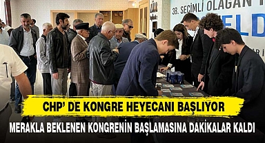CHP’ DE KONGRE HEYECANI BAŞLIYOR