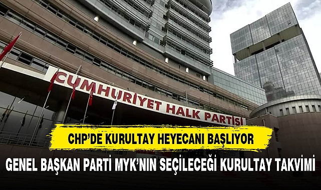 CHP'DE TAKVİM BELLİ OLDU