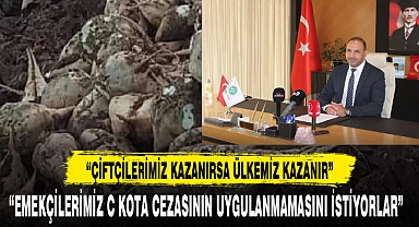 “ÇİFTÇİLERİMİZ KAZANIRSA ÜLKEMİZ KAZANIR”