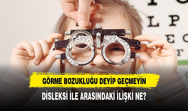 Çocuklarda göz bozuklukları öğrenme güçlüğüne neden olabiliyor