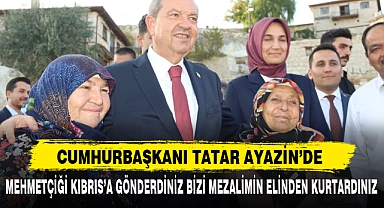 CUMHURBAŞKANI TATAR AYAZİN'DE
