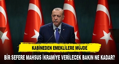CUMHURBAŞKANINDAN EMEKLİLERE MÜJDE