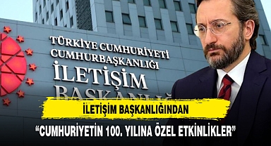 Cumhurbaşkanlığı İletişim Başkanlığından Cumhuriyet'in 100. yılına özel etkinlikler