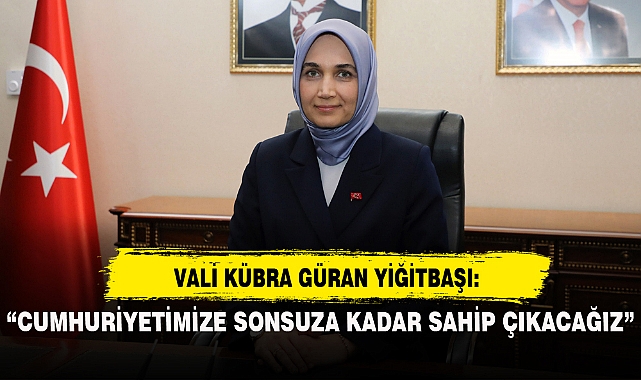 “CUMHURİYETİMİZE SONSUZA KADAR SAHİP ÇIKACAĞIZ”