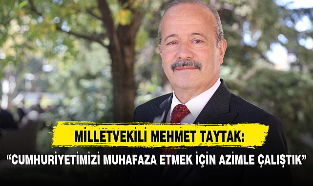 “CUMHURİYETİMİZİ MUHAFAZA ETMEK İÇİN AZİMLE ÇALIŞTIK”