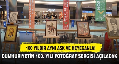 CUMHURİYETİN 100. YILI FOTOĞRAF SERGİSİ AÇILACAK