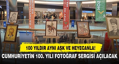CUMHURİYETİN 100. YILI FOTOĞRAF SERGİSİ AÇILACAK