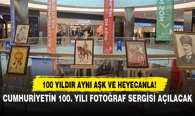 CUMHURİYETİN 100. YILI FOTOĞRAF SERGİSİ AÇILACAK