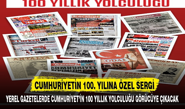 CUMHURİYETİN 100. YILINA ÖZEL SERGİ