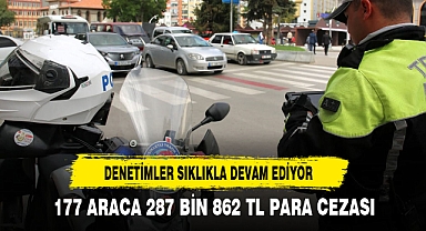 DENETİMLER SIKLIKLA DEVAM EDİYOR