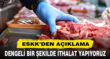 DENGELİ BİR ŞEKİLDE İTHALAT YAPIYORUZ