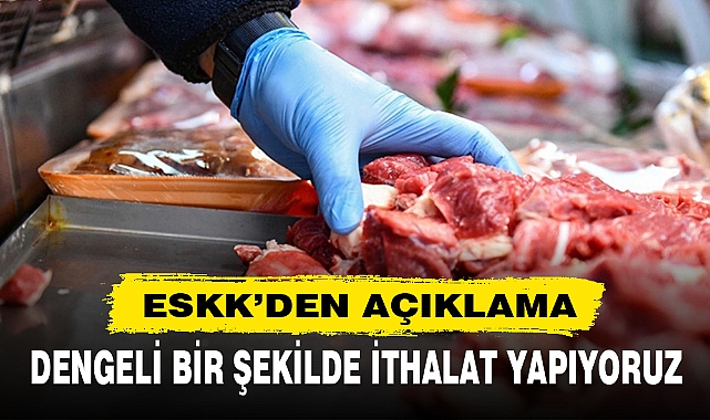 DENGELİ BİR ŞEKİLDE İTHALAT YAPIYORUZ