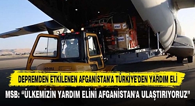 DEPREMDEN ETKİLENEN AFGANİSTAN'A TÜRKİYE'DEN YARDIM ELİ
