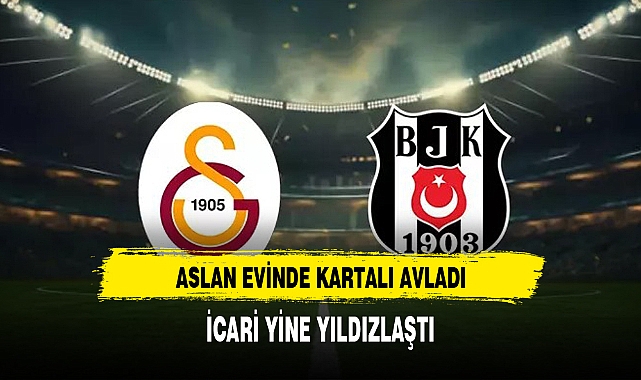 DEV DERBİDE KAZANAN GALATASARAY