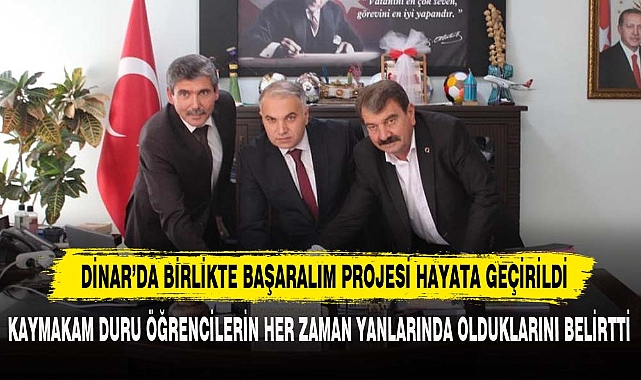 DİNAR’DA BİRLİKTE BAŞARALIM PROJESİ HAYATA GEÇİRİLDİ