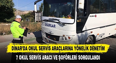 DİNAR’DA OKUL SERVİS ARAÇLARINA YÖNELİK DENETİM