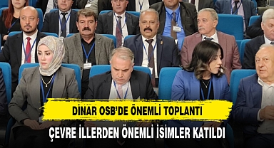 DİNAR OSB'DE ÖNEMLİ TOPLANTI