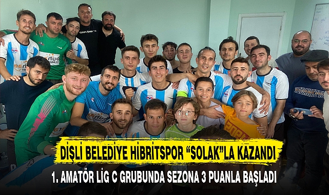 DİŞLİ BELEDİYE HİBRİTSPOR “SOLAK”LA KAZANDI