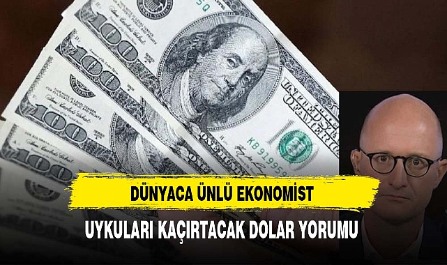 Dünyaca ünlü ekonomist açıkladı: Dolar kuru 7 TL birden düşecek