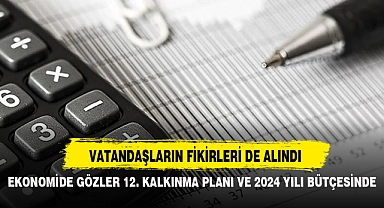 EKONOMİDE GÖZLER 12. KALKINMA PLANI VE 2024 YILI BÜTÇESİNDE