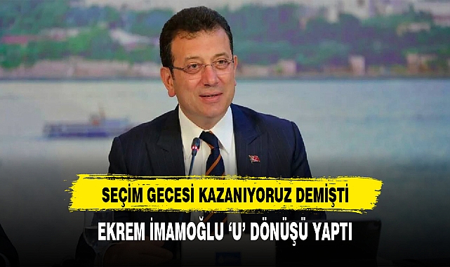 EKREM İMAMOĞLU 'U' DÖNÜŞÜ YAPTI