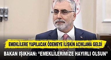 EMEKLİLERE YAPILACAK ÖDEMEYE İLİŞKİN AÇIKLAMA GELDİ