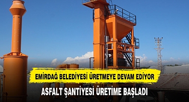 EMİRDAĞ BELEDİYESİ ASFALT ŞANTİYESİ ÜRETİME BAŞLADI