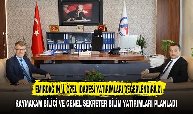 EMİRDAĞ’IN İL ÖZEL İDARESİ YATIRIMLARI DEĞERLENDİRİLDİ