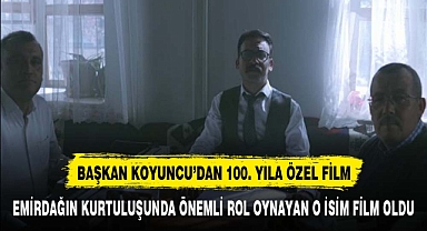 EMİRDAĞLI MİLLİ MÜCADELE KAHRAMANI FİLM OLUYOR