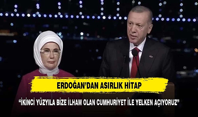 ERDOĞAN 100. YIL HİTABINI YAPIYOR: "CUMHURİYETİMİZ BİZİM İÇİN İLHAM KAYNAĞIDIR"