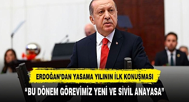 ERDOĞAN'DAN YENİ ANAYASA VURGUSU