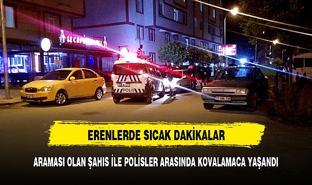 ERENLERDE SICAK DAKİKALAR