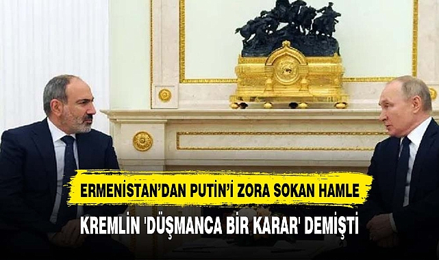 Ermenistan, Roma Statüsü'nü onayladı: Putin tutuklanabilir