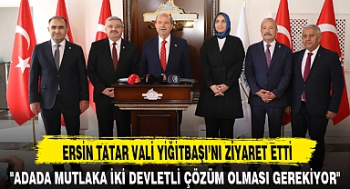 ERSİN TATAR VALİ YİĞİTBAŞI'NI ZİYARET ETTİ