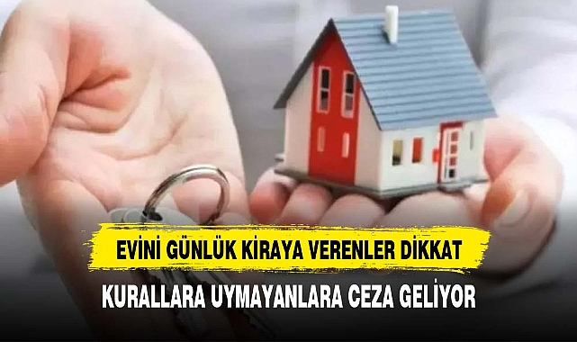 EVİNİ GÜNLÜK KİRAYA VERENLER DİKKAT:
