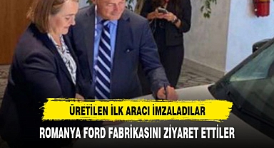 FABRİKA'YI ZİYARET EDEREK ÜRETİLEN İLK ARACI İMZALADILAR