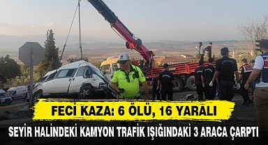 FECİ KAZA: 6 ÖLÜ, 16 YARALI